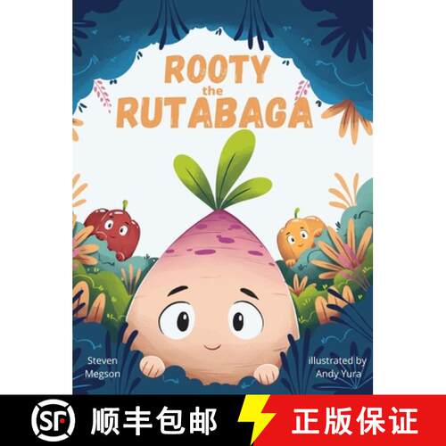 【3-4周达】精装 Rooty the Rutabaga: A Story About Vegetables, Inclusion and Seeing the Sunny Side of ... [9781778012426]