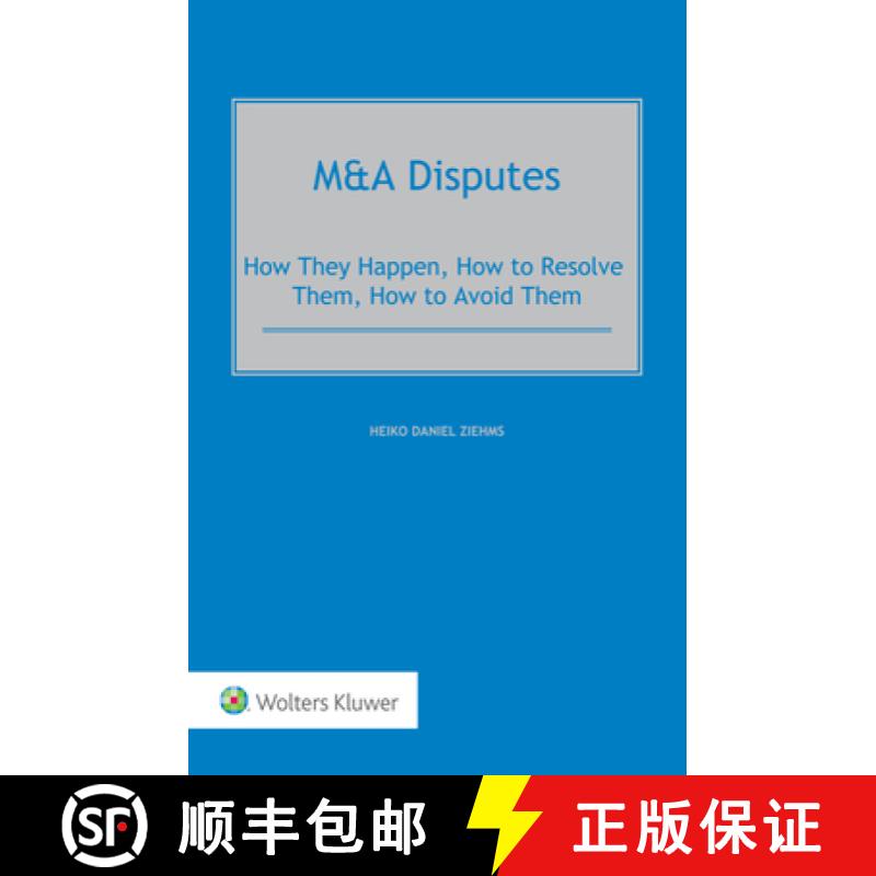 【3-4周达】M&A Disputes: How They Happen, How to Resolve Them, How to Avoid Them [9789403544465]