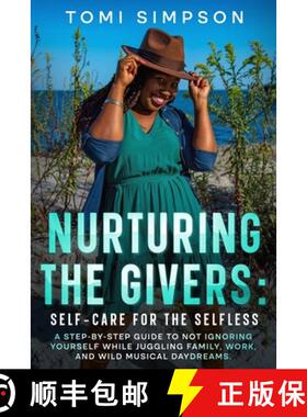 【3-4周达】Nurturing the Givers: Self-Care for the Selfless [9781456667450]