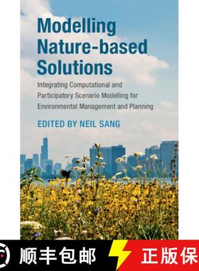 【3-4周达】Modelling Nature-based Solutions: Integrating Computational and Participatory Scenario Mod... [9781108428934]