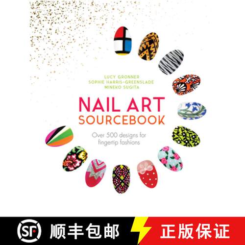 精装 Nail Art Sourcebook: Over 500 Designs for Fingertip Fashions [9781780979113]
