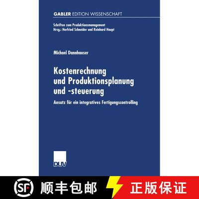 【3-4周达】Kostenrechnung und Produktionsplanung und -steuerung : Ansatz für ein integriertes Fertig... [9783824471423]