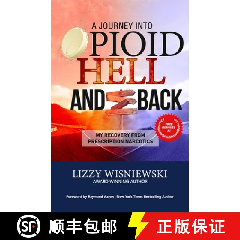 【4周达】A Journey Into Opioid Hell and Back: My Recovery from Prescription Narcotics [9781772774108]