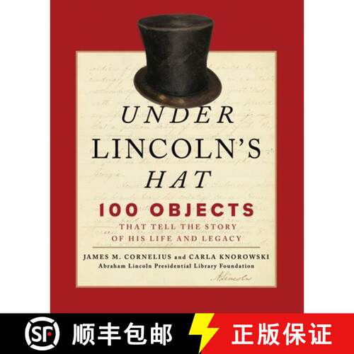 【3-4周达】精装 Under Lincoln's Hat : 100 Objects That Tell the Story of His Life and Legacy [9781493024667]