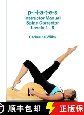 【3-4周达】p-i-l-a-t-e-s Instructor Manual Spine Corrector Levels 1 - 5 [9781447747093]