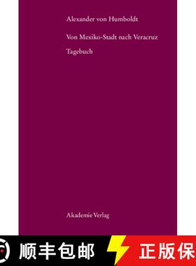 【3-4周达】Alexander Von Humboldt. Von Mexiko-Stadt Nach Veracruz: Tagebuch [9783050041360]