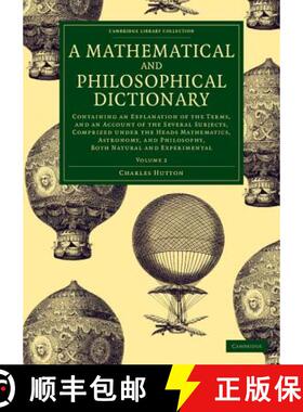 【3-4周达】Mathematical and Philosophical Dictionary: Containing an Explanation of the Terms, and an ... [9781108077712]