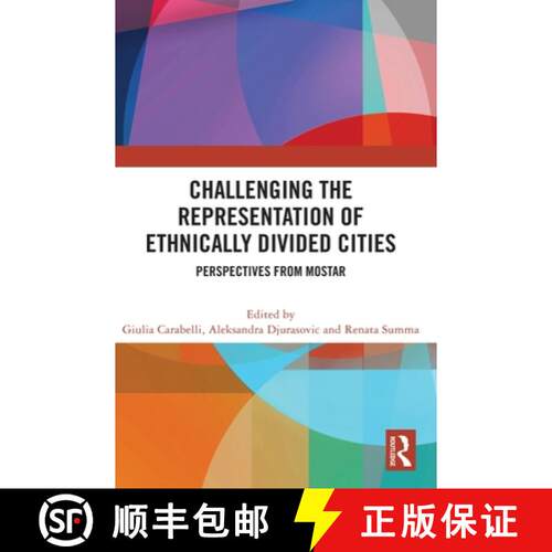 【3-4周达】精装 Challenging the Representation of Ethnically Divided Cities: Perspectives from Mostar [9780367707248]