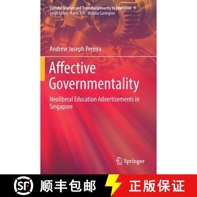 【3-4周达】Affective Governmentality : Neoliberal Education Advertisements in Singapore [9789811378096]