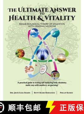 【3-4周达】The Ultimate Answer to Health and Vitality: Reams Biological Theory of Ionization (RBTI) w... [9781479617197]