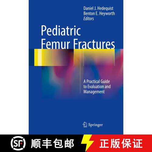 【3-4周达】精装 Pediatric Femur Fractures: A Practical Guide to Evaluation and Management [9781489979841]