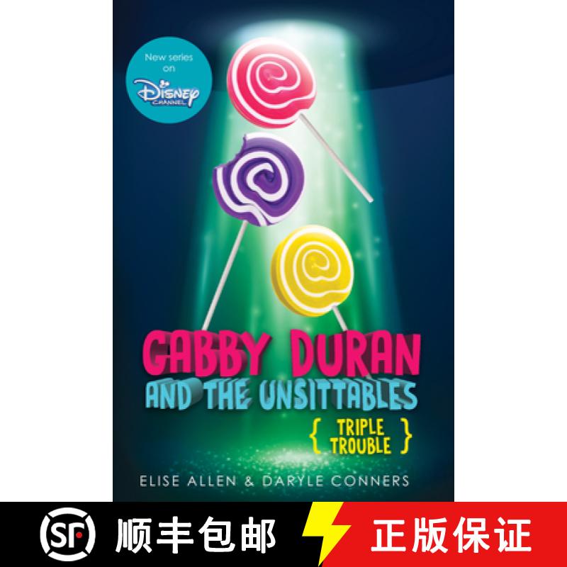 【3-4周达】Gabby Duran and the Unsittables, Book 4: Triple Trouble: The Companion to the New Disney C... [9781368054423]