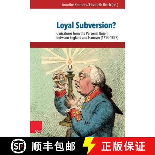 【3-4周达】精装 Loyal Subversion?: Caricatures from the Personal Union Between England and Hanover (1... [9783525301678]