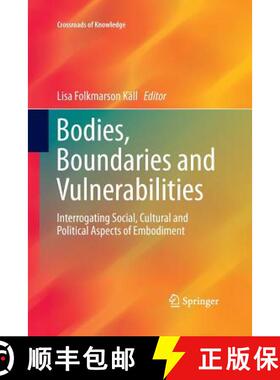 【3-4周达】Bodies, Boundaries and Vulnerabilities : Interrogating Social, Cultural and Political Aspe... [9783319373386]