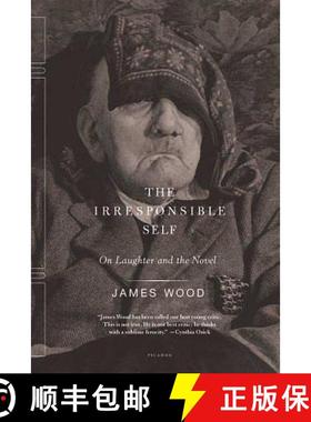 【3-4周达】The Irresponsible Self: On Laughter and the Novel [9780312424602]