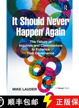 【3-4周达】It Should Never Happen Again: The Failure of Inquiries and Commissions to Enhance Risk Gov... [9781472413857]