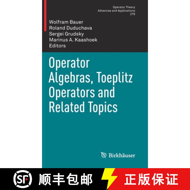 【3-4周达】Operator Algebras, Toeplitz Operators and Related Topics [9783030446505]