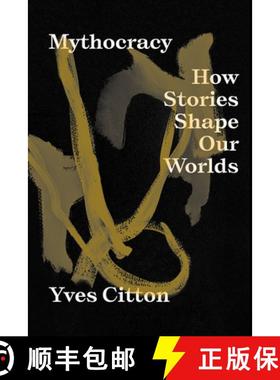 【3-4周达】Mythocracy: How Stories Shape Our Worlds [9781839766985]