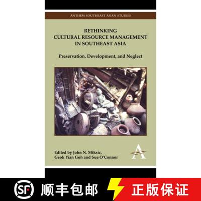 【3-4周达】Rethinking Cultural Resource Management in Southeast Asia : Preservation, Development, and... [9780857283894]