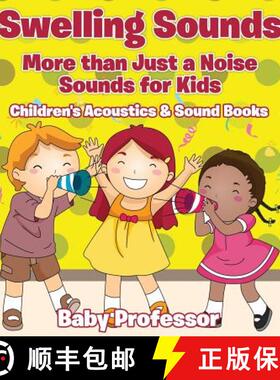 【3-4周达】Swelling Sounds: More than Just a Noise - Sounds for Kids - Children's Acoustics & Sound B... [9781683268567]