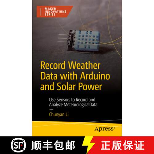 【3-4周达】Record Weather Data with Arduino and Solar Power : Use Sensors to Record and Analyze Meteo... [9798868808135]