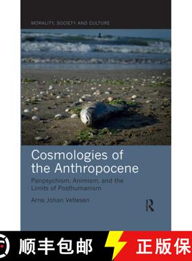 【3-4周达】Cosmologies of the Anthropocene: Panpsychism, Animism, and the Limits of Posthumanism [9780367545345]