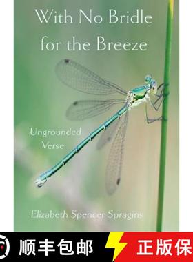 【3-4周达】With No Bridle for the Breeze: Ungrounded Verse [9781947067905]