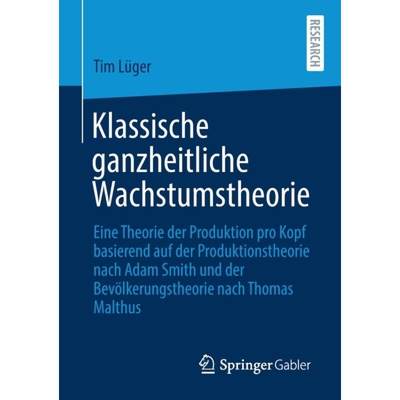 【4周达】Klassische Ganzheitliche Wachstumstheorie: Eine Theorie Der Produktion Pro Kopf Basierend Au... [9783658318048]