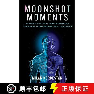 【3-4周达】Moonshot Moments: Ushering in the Next Human Renaissance Through AI, Transhumanism, and Ps... [9780757325243]