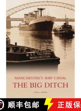 【3-4周达】Big Ditch: Manchester's Ship Canal: Manchester's Ship Canal [9780752428116]