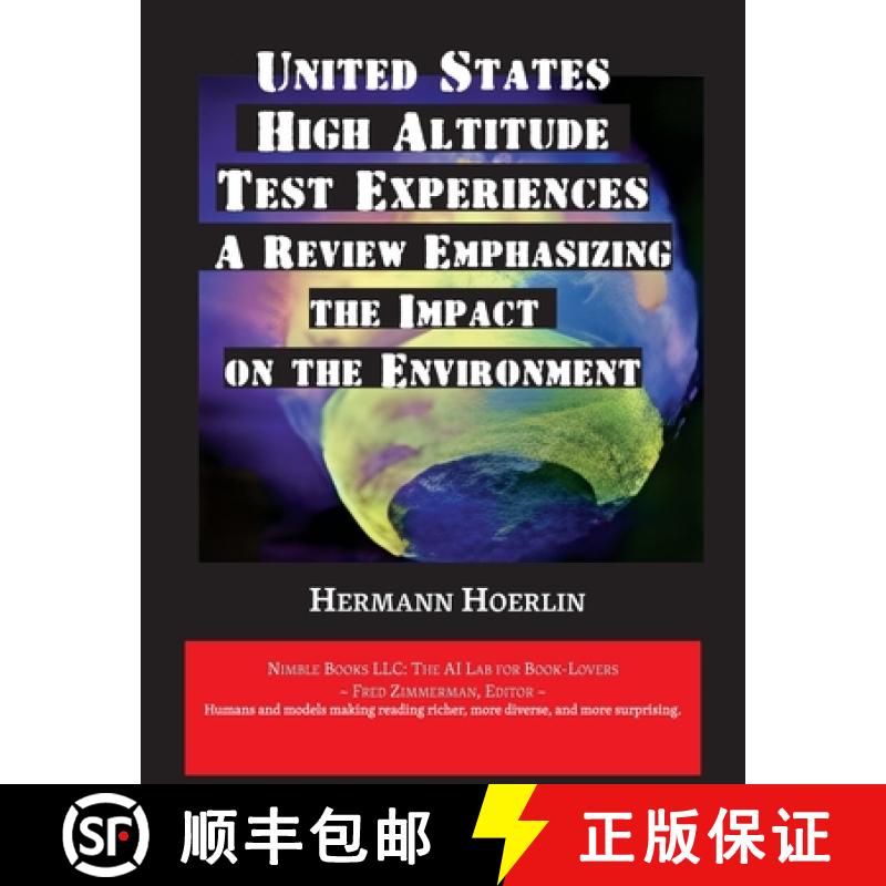 【2-3周达】United States High-Altitude Test Experiences: A Review Emphasizing the Impact on the Envir... [9781608883080]