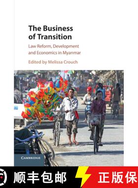 【3-4周达】The Business of Transition: Law Reform, Development and Economics in Myanmar [9781108731409]