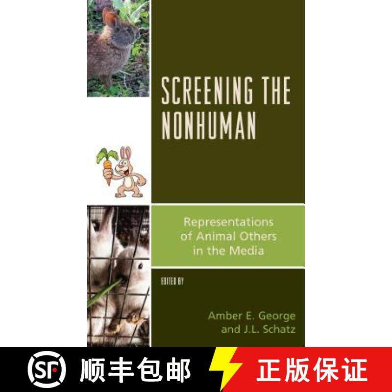 预订 Screening the Nonhuman : Representations of Animal Others in the Media [9781498513746]