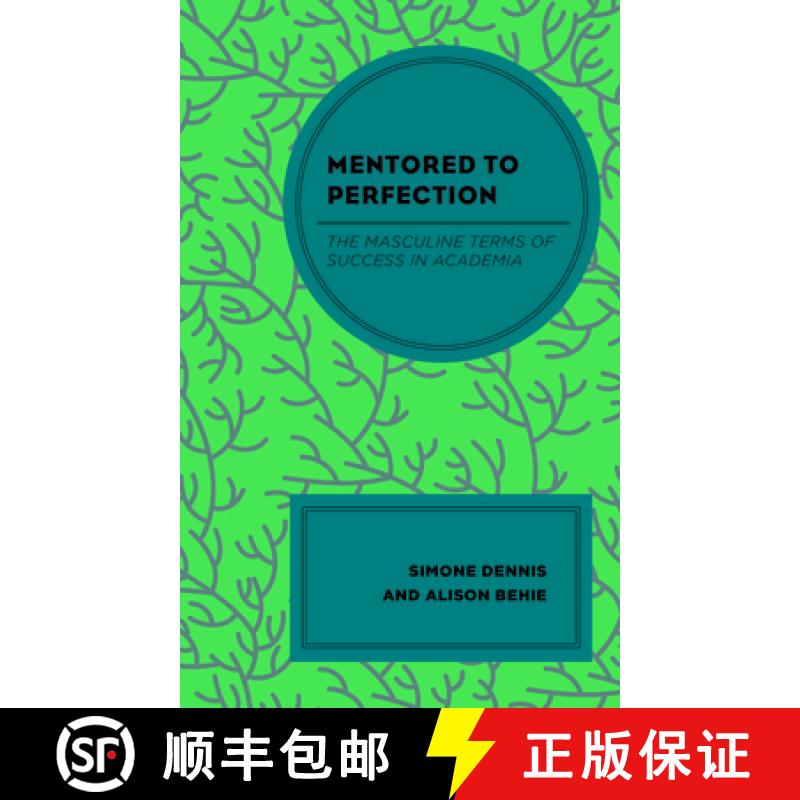 【3-4周达】Mentored to Perfection : The Masculine Terms of Success in Academia [9781666914771]