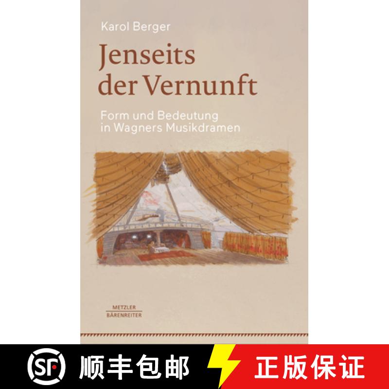 【3-4周达】Jenseits Der Vernunft: Form Und Bedeutung in Wagners Musikdramen [9783476057730]