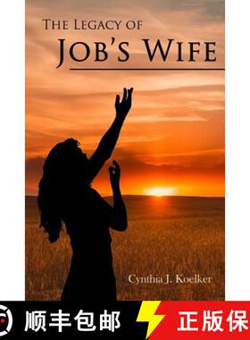 预订 The Legacy of Job's Wife: A Story of Love and Forgiveness [9780982508152]