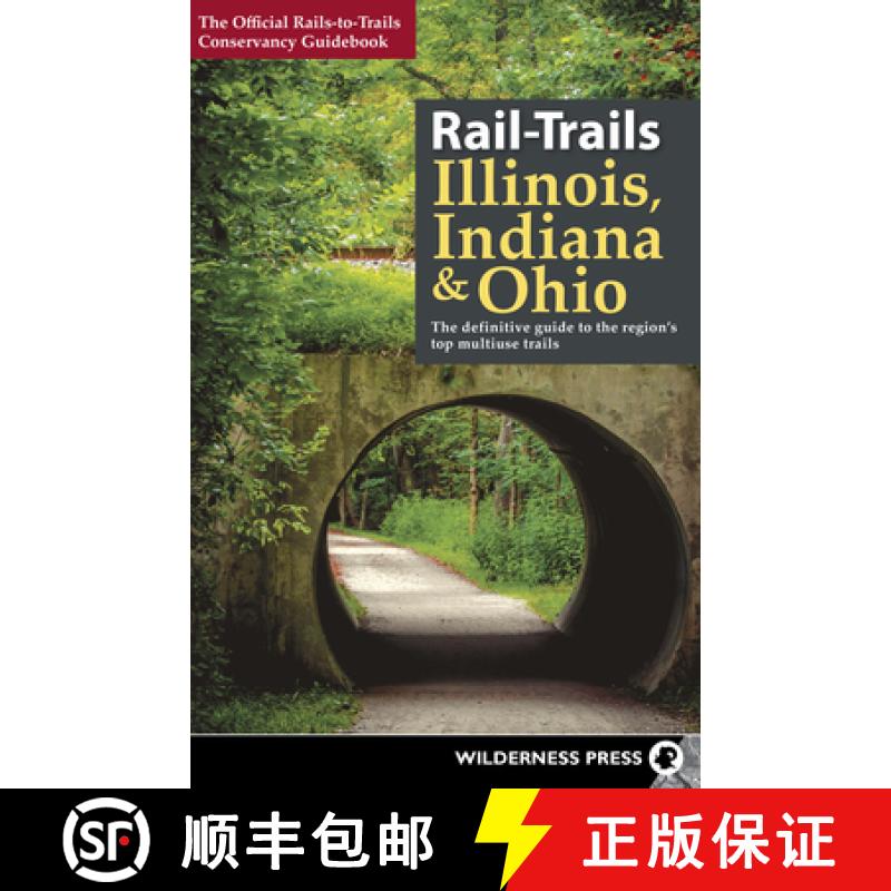 【3-4周达】Rail-Trails Illinois, Indiana, and Ohio: The definitive guide to the region's top multiuse... [9780899978482]