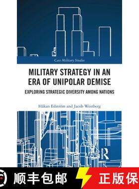 【3-4周达】Military Strategy in an Era of Unipolar Demise: Exploring Strategic Diversity among Nations [9781032889726]