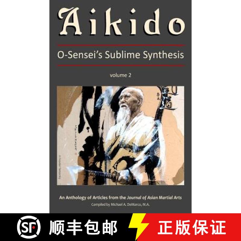 【3-4周达】Aikido, Vol. 2: O-Sensei's Sublime Synthesis [9781893765269]