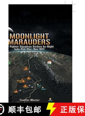 预订 Moonlight Marauders: Iaf Fighter Squadron Strikes by Night Indo-Pak War, Dec 1971 [9781543702743]