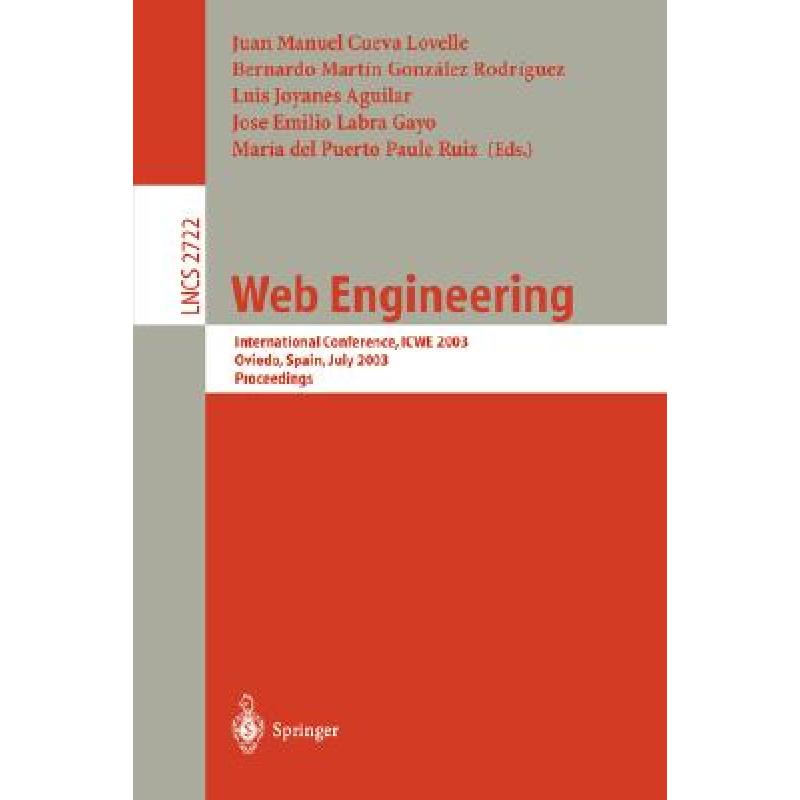 【4周达】Web Engineering: International Conference, ICWE 2003, Oviedo, Spain, July 14-18, 2003. Proc...[9783540405221]