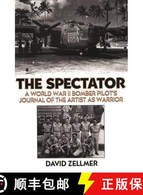预订 The Spectator: A World War II Bomber Pilot's Journal of the Artist as Warrior [9780275962869]
