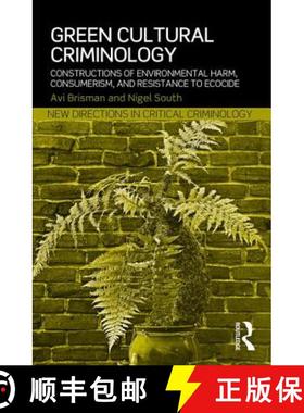 【3-4周达】Green Cultural Criminology : Constructions of Environmental Harm, Consumerism, and Resista... [9780415630740]