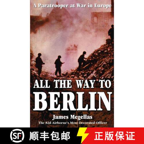 【3-4周达】精装 All the Way to Berlin: A Paratrooper at War in Europe [9780891417842]