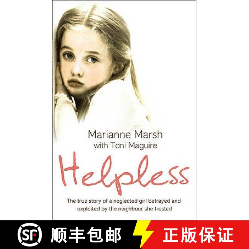 【3-4周达】Helpless: The True Story of a Neglected Girl Betrayed and Exploited by the Neighbour She T... [9780007281145]