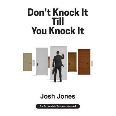 【4周达】Don't Knock It Till You Knock It: Live the Life You Want with Door-to-Door (D2D) Sales [9781616992668]