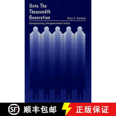 【3-4周达】Unto the Thousandth Generation : Conceptualizing Intergenerational Justice [9780820422282]