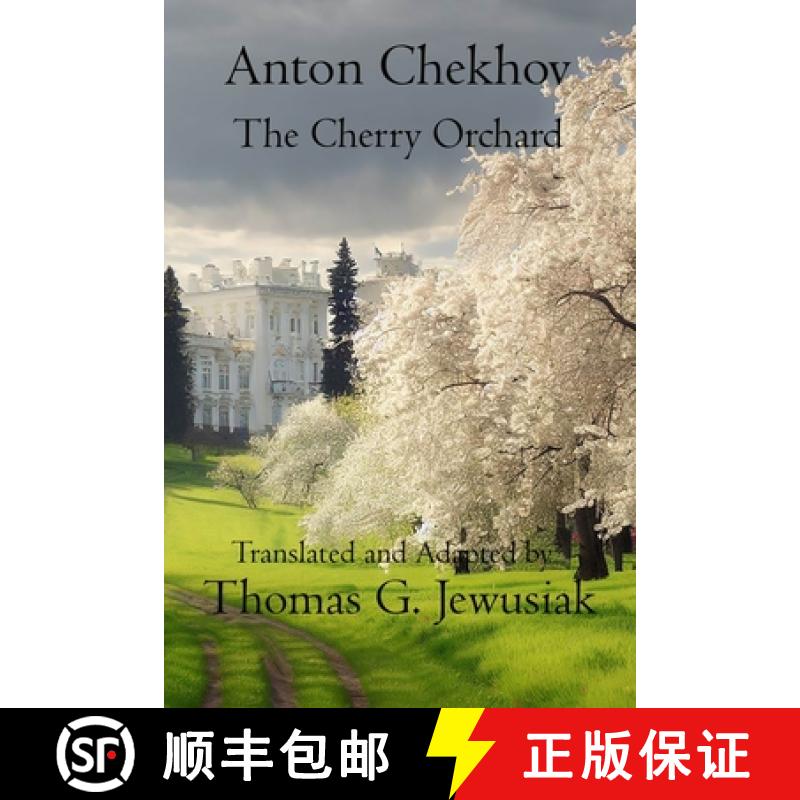 【2-3周达】The Cherry Orchard by Anton ChekhovTranslated, Adapted, Edited and Annotated by [9780997096798]