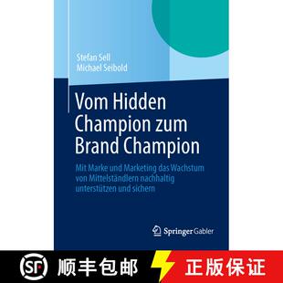 【3-4周达】Vom Hidden Champion zum Brand Champion : Mit Marke und Marketing das Wachstum von Mittelst... [9783658039875]