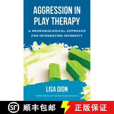 【2-3周达】Aggression in Play Therapy: A Neurobiological Approach for Integrating Intensity [9780393713190]
